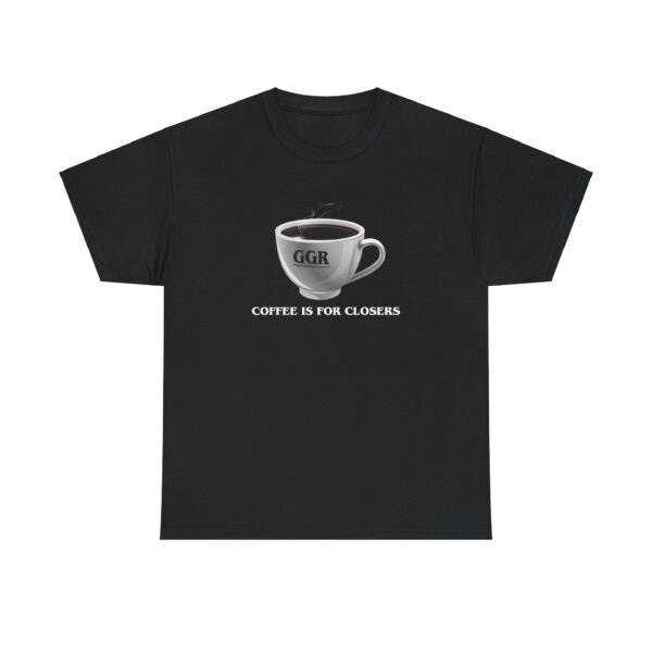12565086024140377210_2048.jpeg Coffee is For Closers Only