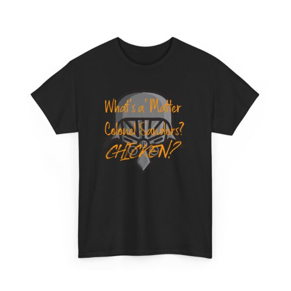 Spaceballs: What's the matter Colonel Sanders? T-Shirt