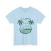 6970100250563704245_2048.jpeg Visit A Tropical Paradise: Val Verde T-Shirt