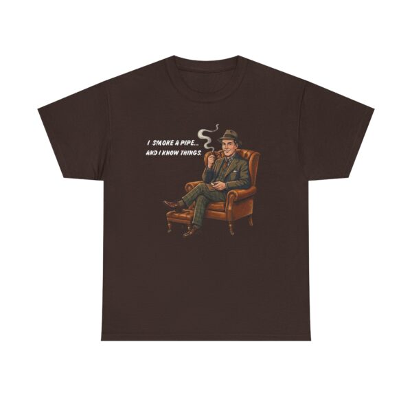 14132601299800730658_2048.jpeg Pipe-Smoking Gentleman Tee — "I Smoke A Pipe... And I Know Things"